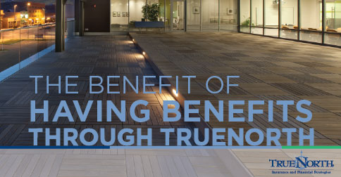 Employee Benefits through TrueNorth