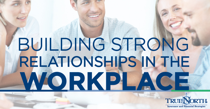 Building Strong Relationships in the Workplace