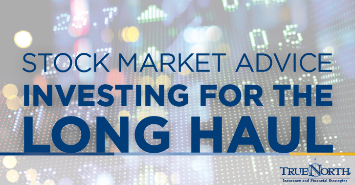 Stock Market Advice: Investing for the Long Haul