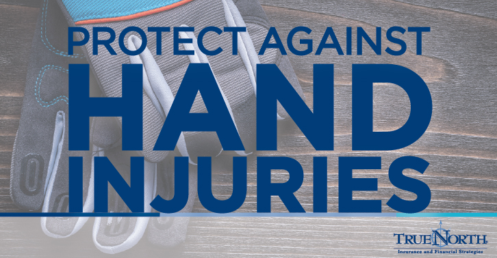 Protect Against Hand Injuries