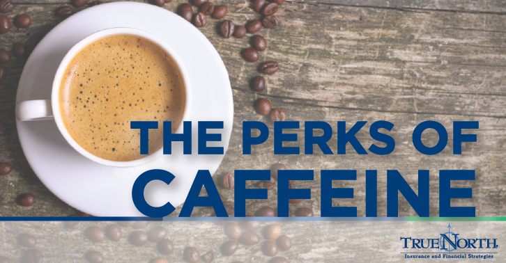 The Perks of Caffeine