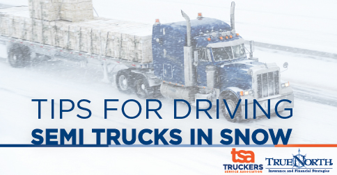 Tips for Driving Semi Trucks in Snow