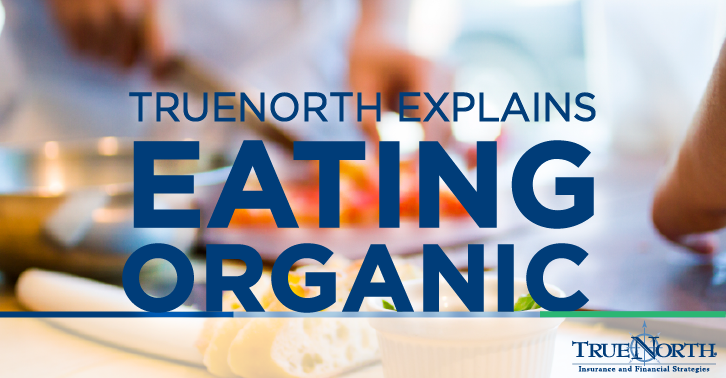 TrueNorth Explains Eating Organic