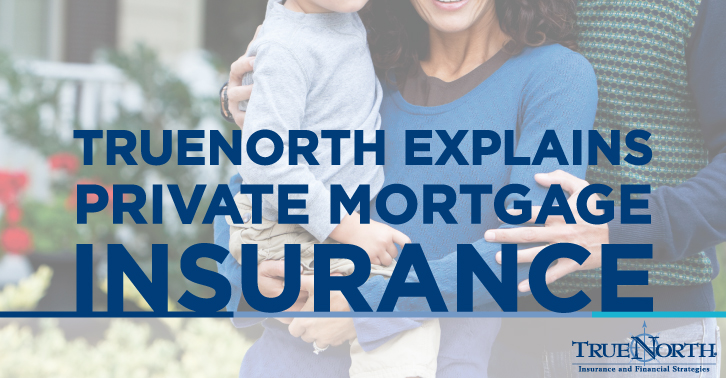 TrueNorth Explains Private Mortgage Insurance